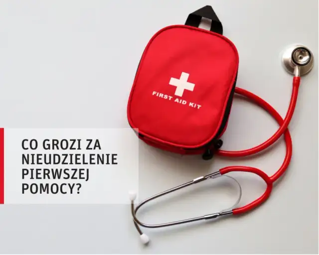 Co grozi za nieudzielenie pierwszej pomocy? Kara i obowiązki