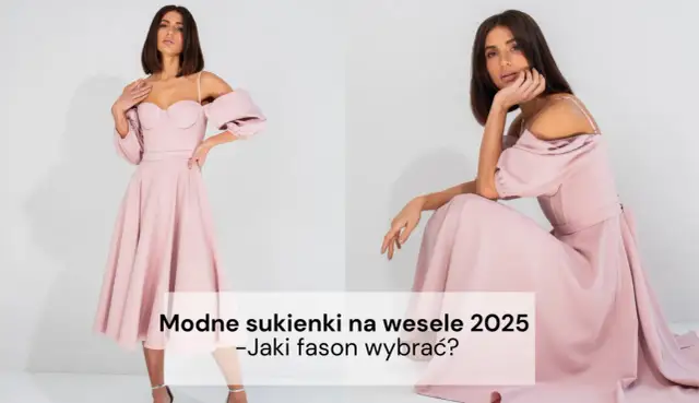 Jakie sukienki na wesele są teraz modne - trendy, które zachwycają