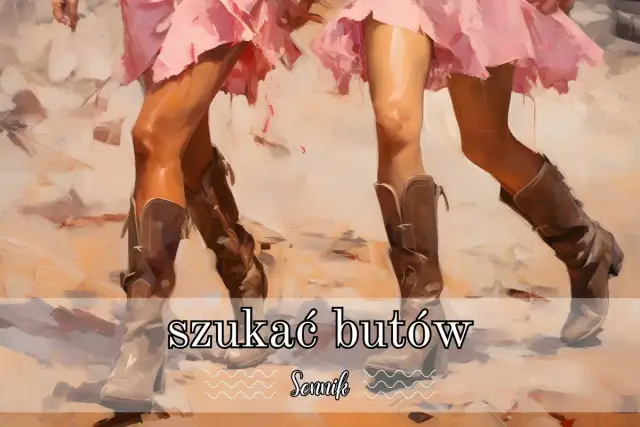 Szukanie butów sennik - Czy to brak stabilności, czy nowa droga?