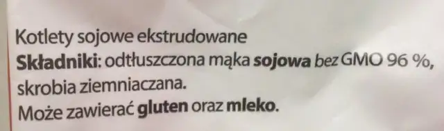Napis na opakowaniu: Kotlety sojowe ekstrudowane, Składniki: odtłuszczona mąka sojowa bez GMO 96%, skrobia ziemniaczana. Może zawierać gluten i mleko.