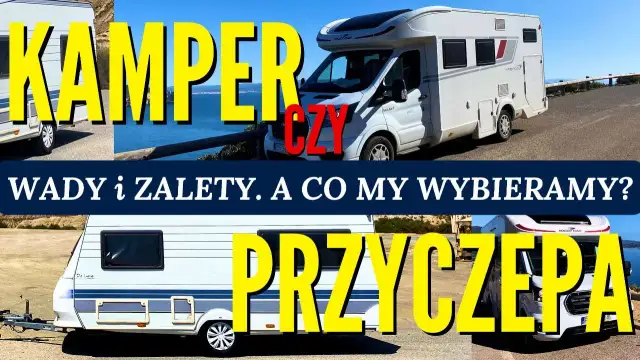 Kamper czy przyczepa? Twój styl podróży zdecyduje!