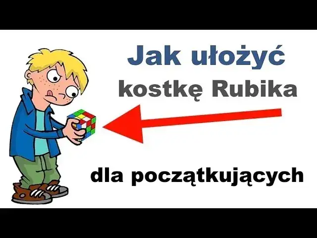 Jak ułożyć kostkę Rubika instrukcja dla początkujących krok po kroku