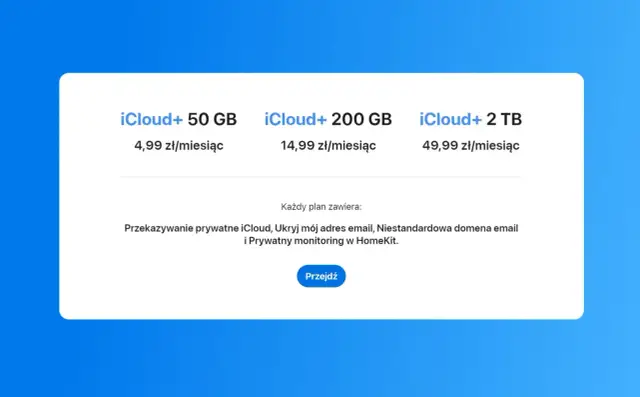 Wybierz jeden z pakietów iCloud+: 50 GB, 200 GB lub 2 TB. Każdy plan oferuje dodatkowe funkcje prywatności.