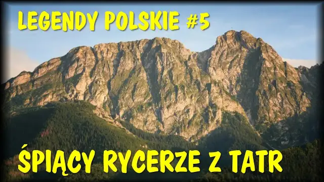 Legenda o śpiących rycerzach: Tajemnica Giewontu i Tatr
