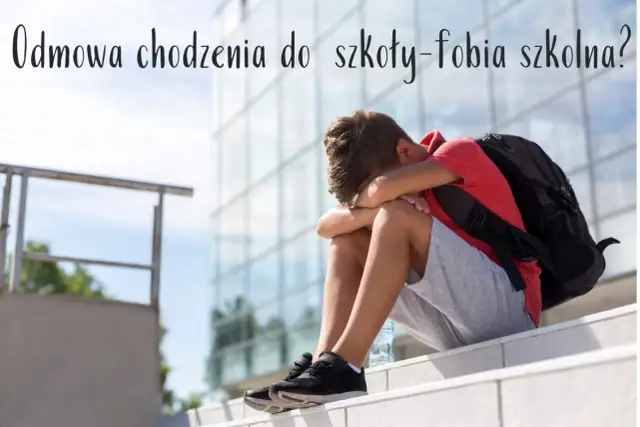 Fobia szkolna: objawy, przyczyny i jak pomóc dziecku? Poradnik