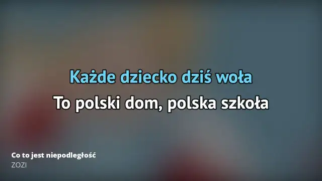 Co to jest niepodległość? Tekst piosenki ZoZi klucz do historii!