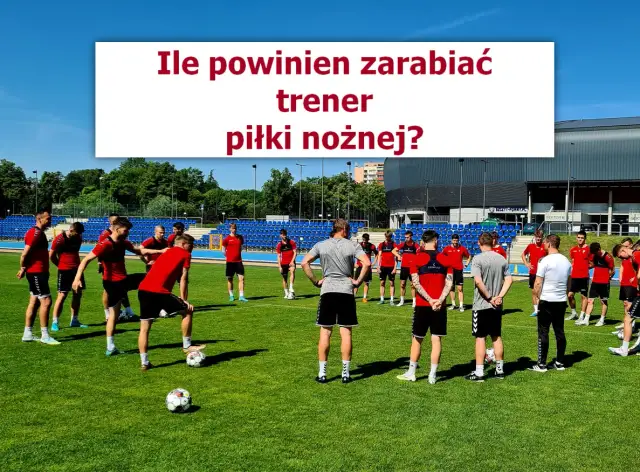 Ile zarabia trener piłkarski dzieci? Przeciętne wynagrodzenie w Polsce.