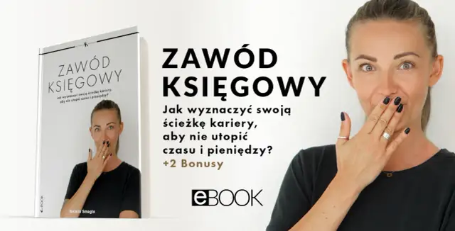 Ebook "Zawód księgowy" z Natalią Smagło. Dowiedz się, jak wyznaczyć swoją ścieżkę kariery, by nie utopić czasu i pieniędzy.