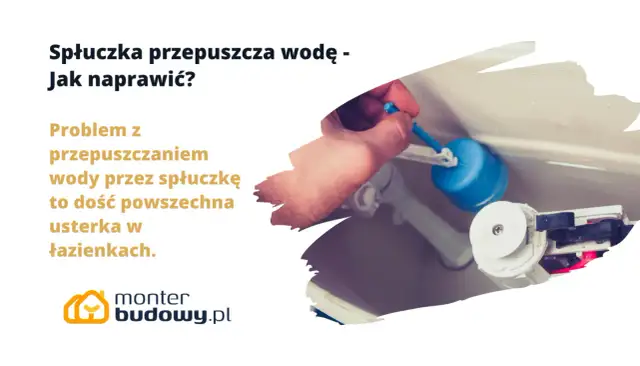 Cieknie spłuczka? Szybka diagnoza i naprawa krok po kroku