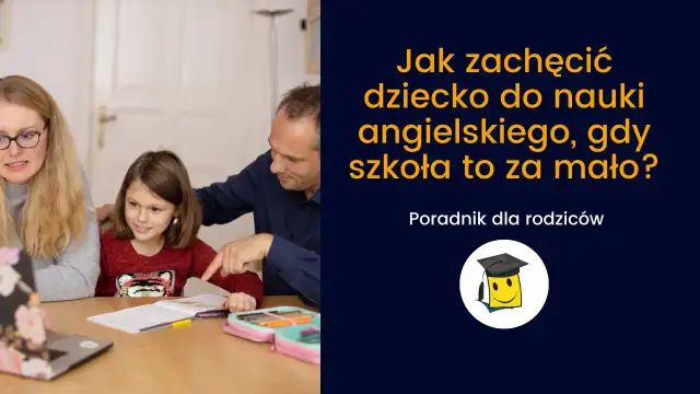 Angielski dla dziecka: Skuteczne zajęcia jak wybrać mądrze?