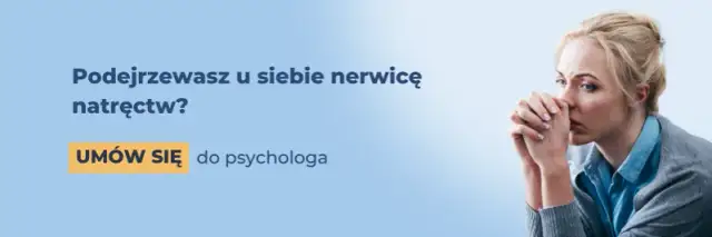 Nerwica natręctw (OCD): Co to? Objawy, przyczyny i leczenie