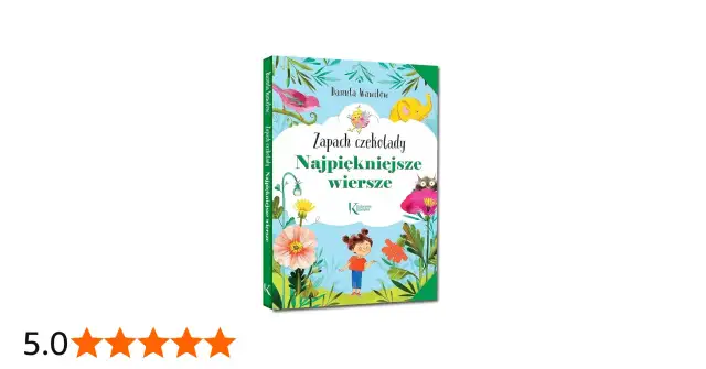 Okładka książki "Zapach czekolady. Najpiękniejsze wiersze" Danuty Wawiłow z ilustracjami zwierząt i dziewczynki.