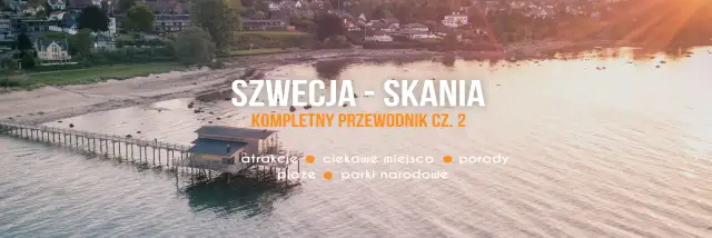Szwecja - Skåne: odkryj najpiękniejsze miejsca, plaże i parki narodowe. Kompletny przewodnik po atrakcjach i ciekawych zakątkach.