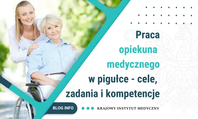 Opiekun medyczny: Zakres obowiązków, uprawnienia i czego nie może