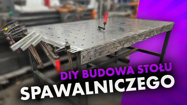 Jak zrobić stół spawalniczy - łatwe kroki do własnego warsztatu