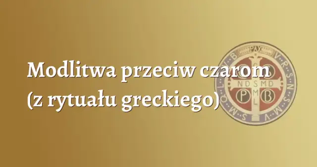 Jak zdjąć zły urok modlitwą i odzyskać spokój ducha