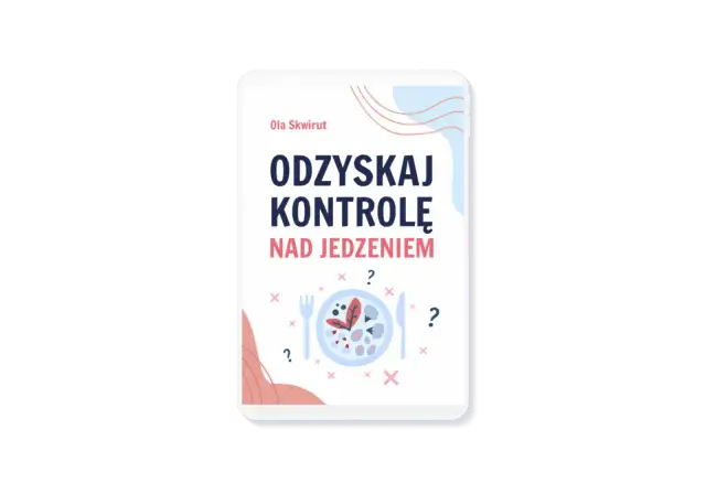Okładka książki "Odzykaj kontrolę nad jedzeniem" Oli Skwirut. Pomoc w walce z uzależnieniem od jedzenia.