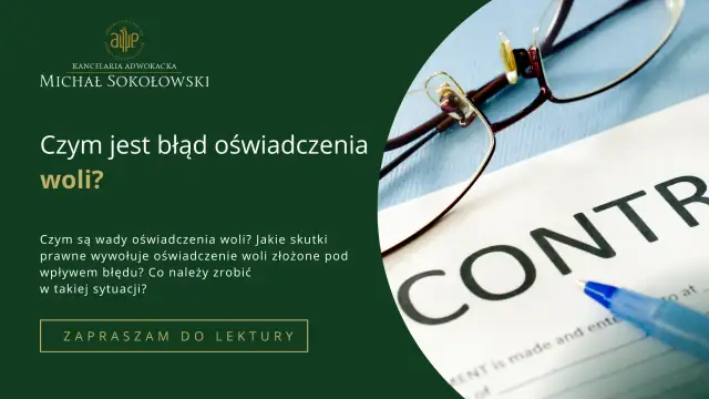 Okulary i długopis na dokumencie "CONTRACT". Tekst: "Czym są wady oświadczenia woli? Jakie skutki prawne wywołuje oświadczenie woli złożone pod wpływem błędu?".