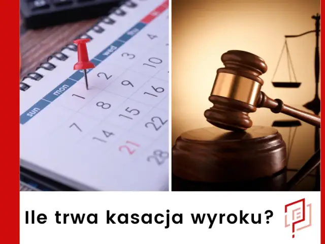 Co to jest kasacja wyroku i jak może uratować Twoje prawa?