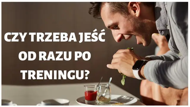 Ile czasu po treningu jeść, aby maksymalnie wykorzystać efekty?