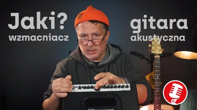 Jaki wzmacniacz do gitary akustycznej – wybierz najlepszy model dla siebie