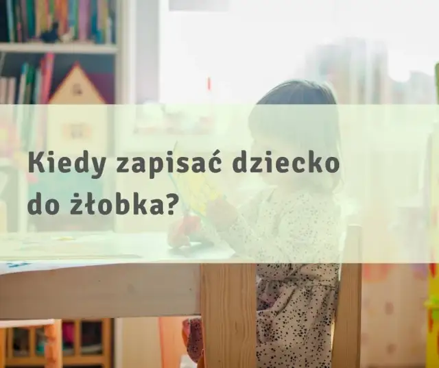 Kiedy można oddać dziecko do żłobka? Sprawdź, co warto wiedzieć