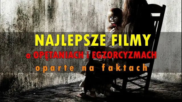 Przerażające horrory oparte na faktach: 10 filmów na CDA