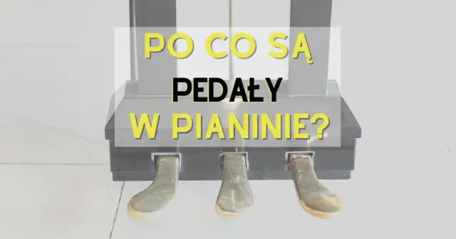 Pedały w pianinie: jak działają i dlaczego są niezbędne do gry na instrumencie