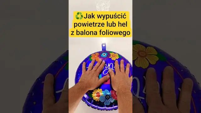 Jak spuścić powietrze z balonu foliowego bez ryzyka pęknięcia