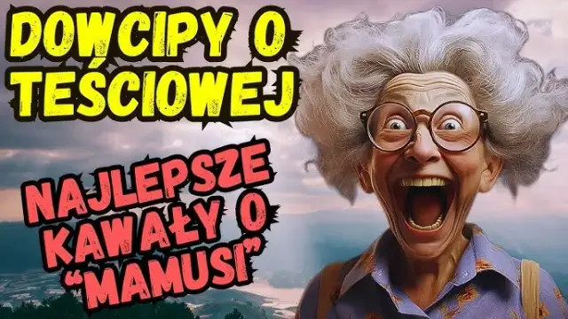 Najlepsze kawały o teściowej: śmiech gwarantowany!