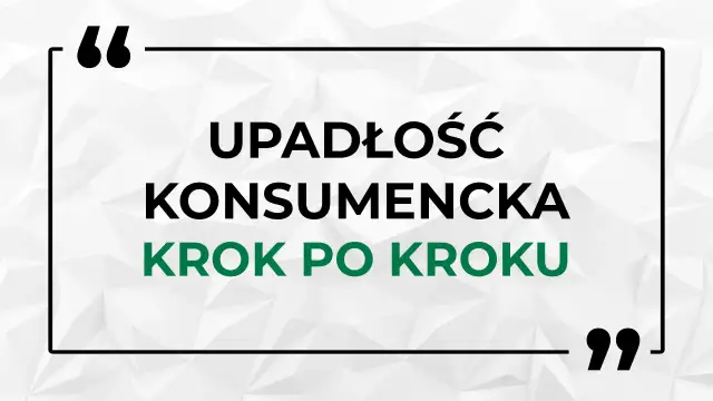 Jak zrobić upadłość konsumencką? Krok po kroku. Informacje o procedurze.