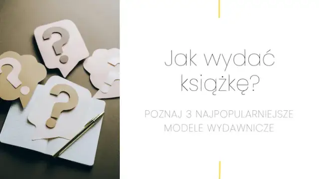 Jak wydać książkę za darmo? Modele, pułapki i realne ścieżki