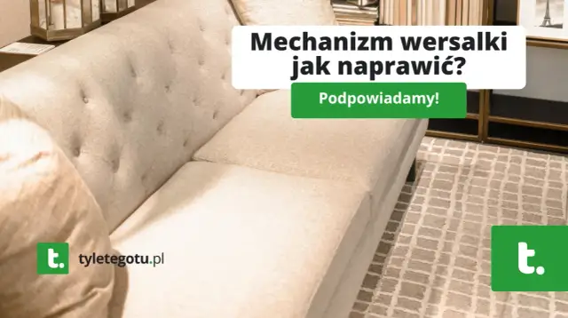 Mechanizm kanapy zepsuty? Naprawa, typy, części - odzyskaj komfort!