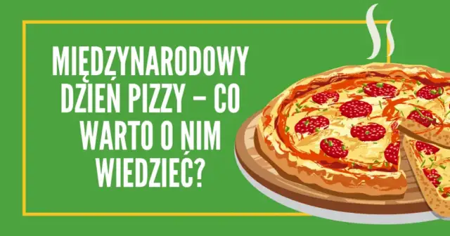 Dzień Pizzy 9 lutego: Świętuj z nami! Promocje, style, UNESCO