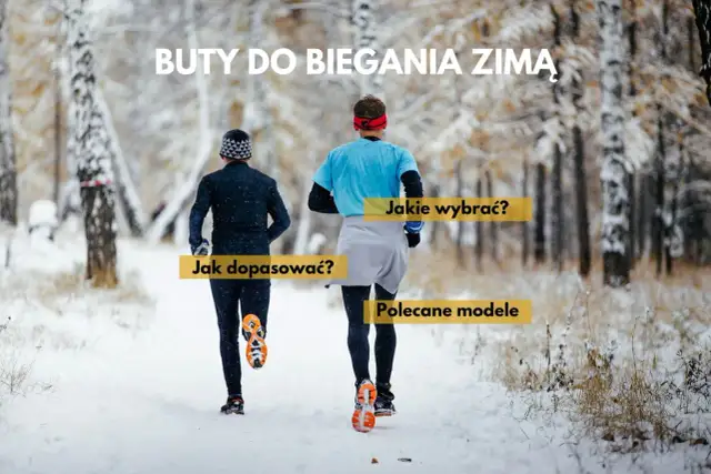 Dwóch biegaczy w zimowym lesie. Tekst: "BUTY DO BIEGANIA ZIMĄ. Jak dopasować? Jakie wybrać? Polecane modele.