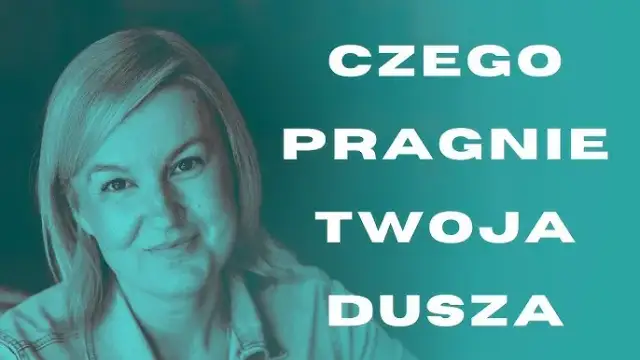 Czego chce dusza do pięknego istnienia? Odkryj swoje pragnienia i cele.