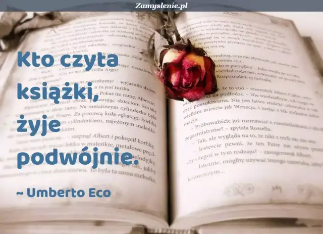 Kto czyta książki żyje podwójnie? Odkryj cytat Umberto Eco!