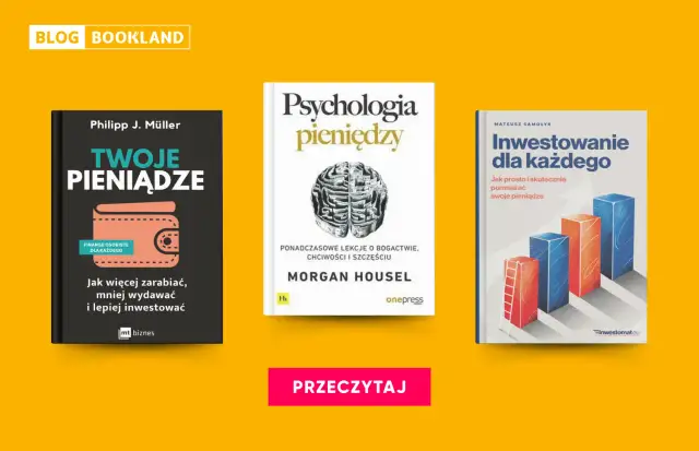 Trzy książki o finansach: "Twoje pieniądze", "Psychologia pieniędzy" i "Inwestowanie dla każdego". Dowiedz się, giełda w co inwestować.