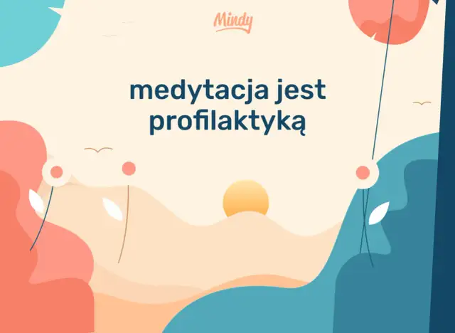 Kolorowa grafika z napisem "medytacja jest profilaktyką". Pokazuje, co daje medytacja: spokój i równowagę.
