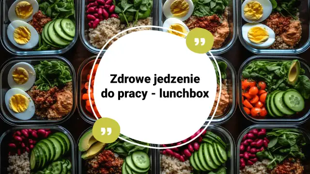 Przepisy na zdrowy lunch do pracy, które zaoszczędzą Twój czas