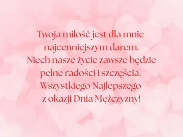Romantyczne życzenia na Dzień Mężczyzny, które wzruszą Twojego ukochanego