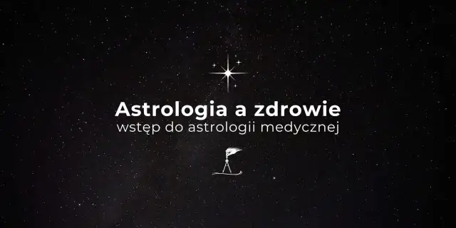 Astrologia medyczna: Jak zrozumienie znaków poprawia zdrowie