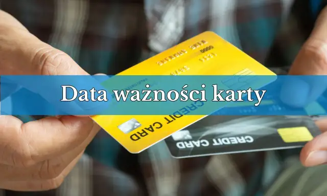 Dwie karty płatnicze, żółta i czarna, w dłoniach. Na żółtej karcie widoczny napis "Data ważności karty".