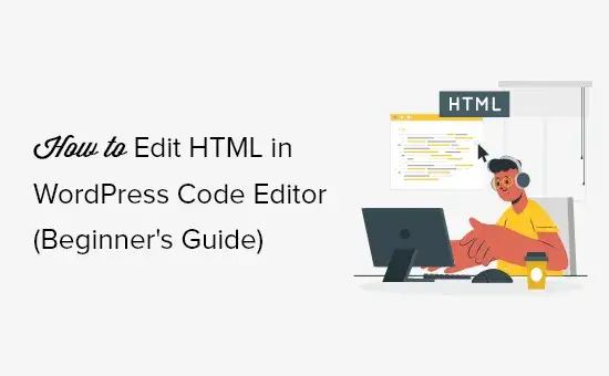Jak edytować HTML w WordPress i uniknąć typowych błędów