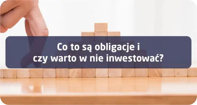 Czy warto inwestować w długoterminowe obligacje? Korzyści, ryzyka i porównania