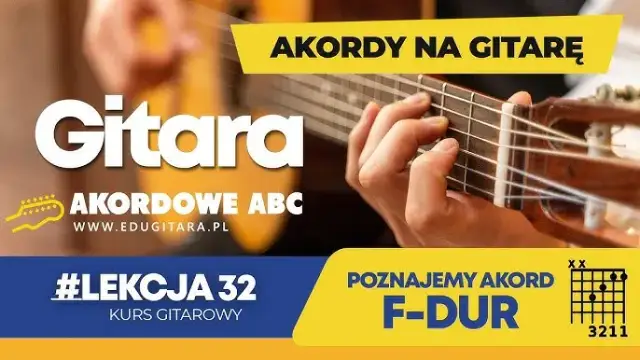 Jak zagrać F na gitarze - proste sposoby na łatwe opanowanie akordu