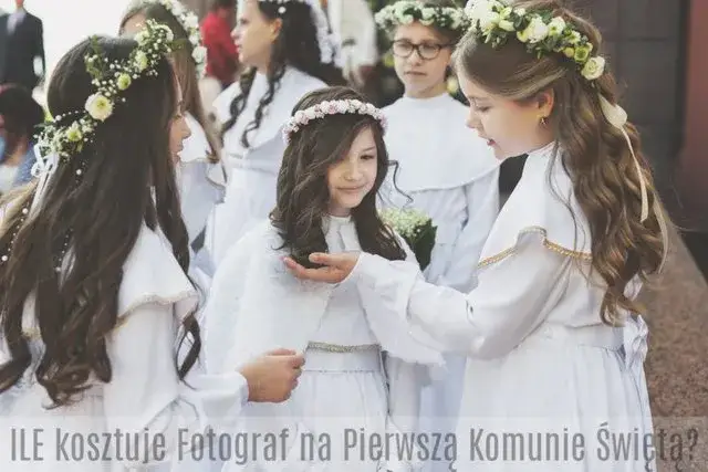 Ile kosztuje fotograf na komunię? Ceny i pakiety 2024