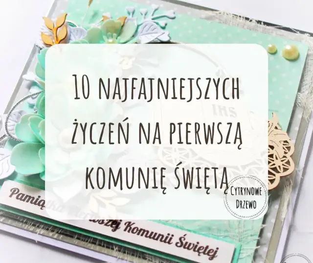 Czego się życzy na komunię? Piękne życzenia dla chłopców i dziewczynek