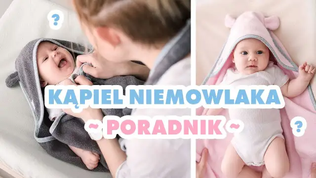 Jak kąpać niemowlaka? Bezpiecznie i bez obaw poradnik