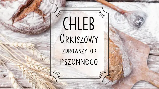 Hashimoto: Orkisz czy pszenica? Jaki chleb dla Twojej tarczycy?